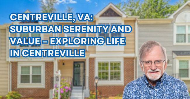 Centreville, VA: Suburban Serenity and Value – Exploring Life in Centreville